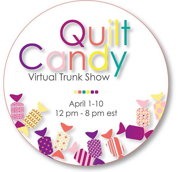 Day 2 of the QUILT CANDY VIRTUAL TRUNK SHOW!!!!!!